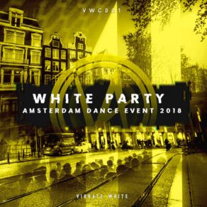 Download track White Party - Amsterdam Dance Event 2018 (Continuous DJ Mix) Party WhiteEllez Ria