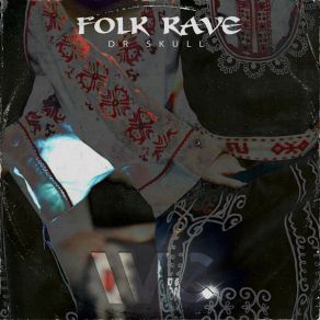 Download track Folk Rave (Radio Edit) Dr. Skull