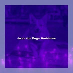 Download track Divine Backdrops For Sweet Dogs Jazz For Dogs Ambience