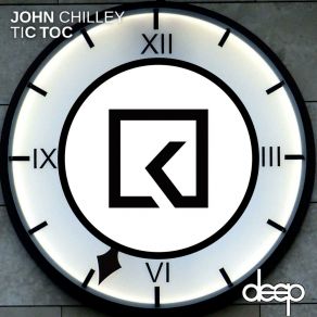 Download track Tic Toc (Original Mix) John Chilley