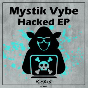 Download track Hacked (Original Mix) Mystik Vybe