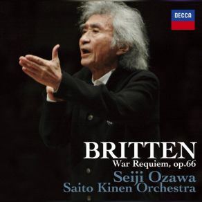 Download track Seiji Ozawa： Ritsuyukai Choir, Esukeefumatsumotogasshi Udan - War Requiem, Op. 66 - Dies Irae Seiji Ozawa, Saito Kinen Orchestra