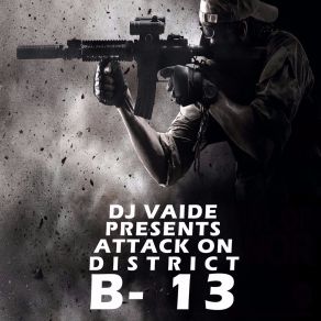 Download track Attack On District B-13 Dj Vaide