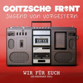 Download track Wir Für Euch (Re-Recorded 2024) Goitzsche Front