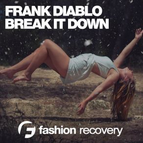 Download track Break It Down (Original Mix) Frank Diablo