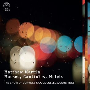 Download track Martin: A Hymn To St. Etheldreda Matthew MartinCambridge, The Choir Of Gonville, Caius College