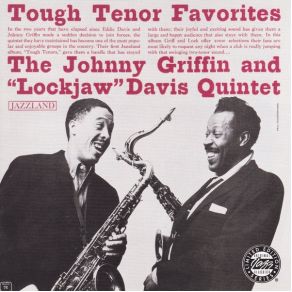 Download track How Am I To Know? Johnny Griffin, Lockjaw Davis Quintet