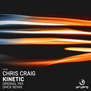 Download track Kinetic (DMCK Remix) Chris CraigDMCK