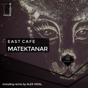 Download track Matektanar (Original Mix) East Café, Alex Vidal