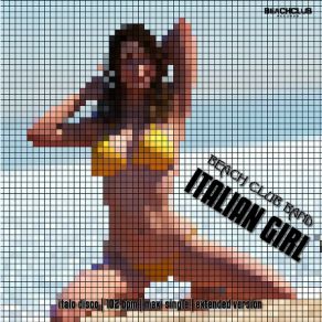 Download track Italian Girl (Extended Vocal New Gen Mix) Beach Club Band