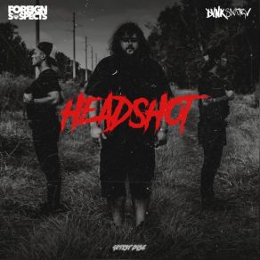 Download track Headshot Foreign Suspects