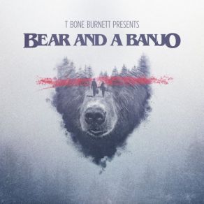 Download track We Ain't Going Nowhere A Banjo, Bear