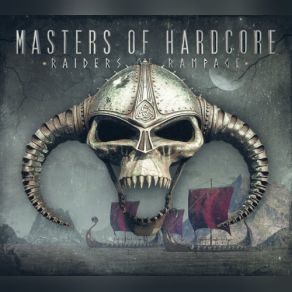 Download track Raiders Of Rampage (Official Masters Of Hardcore Anthem) Miss K8, MC Nolz