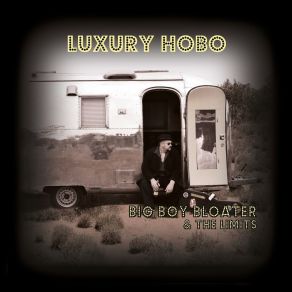 Download track Luxury Hobo Blues Big Boy Bloater