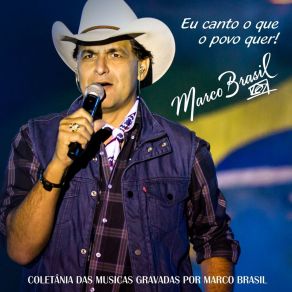 Download track Eu Canto O Que O Povo Quer / Chegando Aqui Marco Brasil