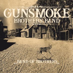 Download track Band Of Brothers Gunsmoke Brothers Band