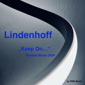 Download track Keep On... (Refresh Club Remix 2024) Lindenhoff