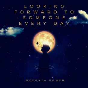 Download track Looking Forward To Someone Every Day Devonta Bowen