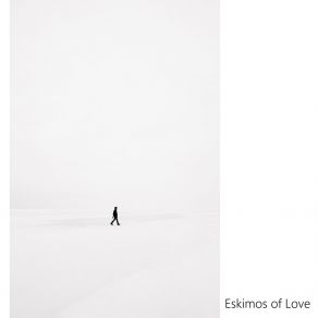 Download track The Storm Eskimos Of Love