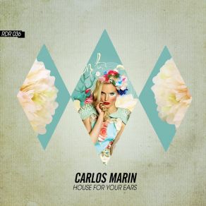 Download track House For Your Ears Carlos Marin