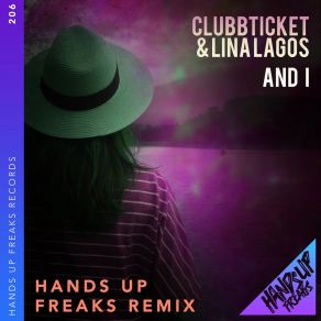 Download track And I (Hands Up Freaks Remix) Lina LagosHands Up Freaks