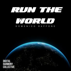 Download track Run The World (Radio Edit) Domenico Raffone