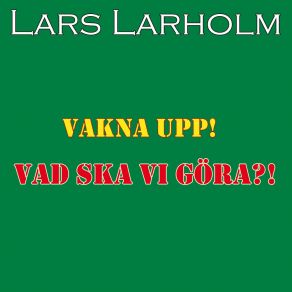 Download track Vakna Upp Lars Larholm