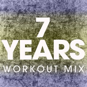 Download track 7 Years (Workout Mix) Power Music Workout