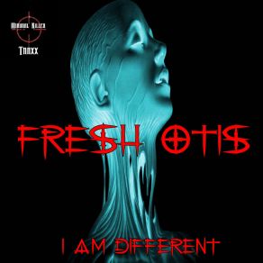 Download track I Am Different (Original Mix) Fresh Otis