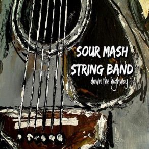 Download track Down The Highway Sour Mash String Band