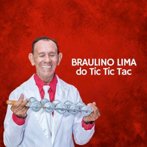 Download track Quantas Vezes Braulino Lima Do Tic Tic Tac