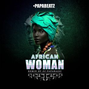 Download track African Woman (Remix) DJ Paparazzi