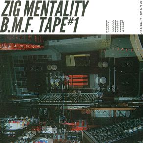 Download track B. M. F. # 2 ZIG MENTALITY