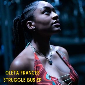 Download track Struggle Bus Interlude Oleta Frances