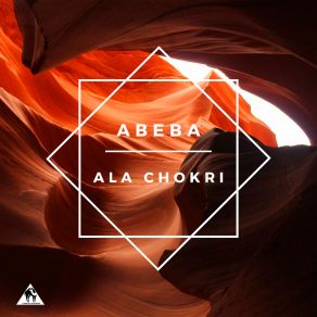 Download track Abeba Ala Chokri