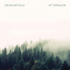 Download track Afterglow Kevin Matela