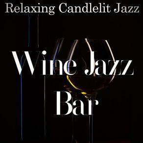 Download track Candlelit Jazz Wine Jazz Bar