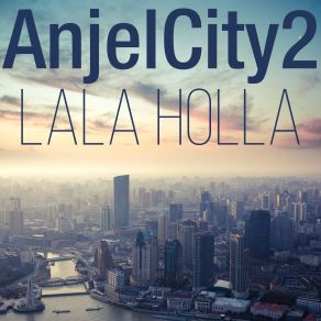 Download track Lala Holla AnjelCity2