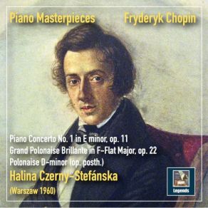 Download track Andante Spianato Et Grande Polonaise Brillante, Op. 22: II. Grande Polonaise Brillante. Allegro Molto Halina Czerny - Stefanska