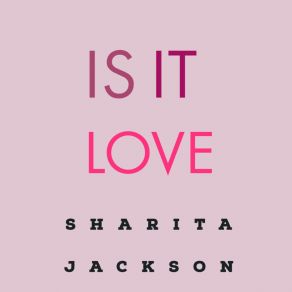 Download track Let Yourself Be SharitaJackson