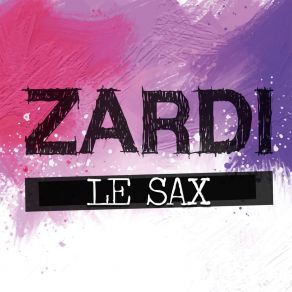 Download track Le Sax (Extended Mix) Zardi