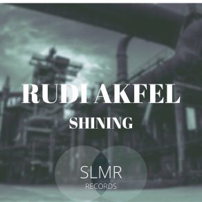 Download track Shining (Original Mix) Rudi Akfel