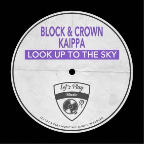 Download track Look Up To The Sky The Crown, Block, Kaippa