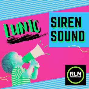 Download track Siren Sound (Original) Lunic