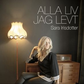 Download track Alla Liv Jag Levt Sara Irisdotter