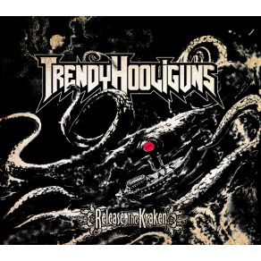 Download track RELEASE THE CRACKEN TRENDY HOOLIGUNS