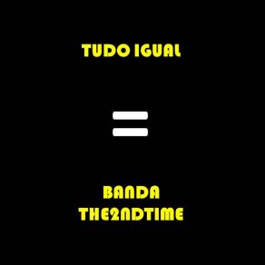 Download track Tudo Igual The2ndTime