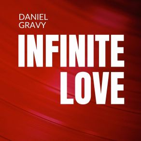 Download track Infinite Love Daniel Gravy