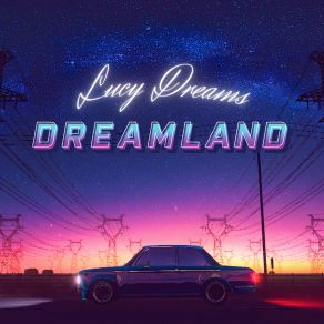 Download track Dreamland Lucy Dreams