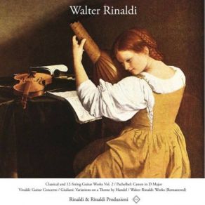 Download track Canon And Gigue In D Major For 12-String Guitars: I. Canon (Remastered) Walter Rinaldi
